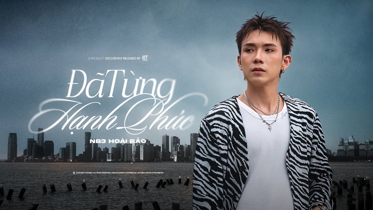 ĐÃ TỪNG HẠNH PHÚC - NB3 HOÀI BẢO x CT | OFFICIAL MUSIC VIDEO