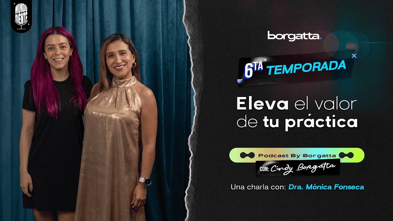 Mundo Diente, T6 E7. Eleva el valor de tu práctica