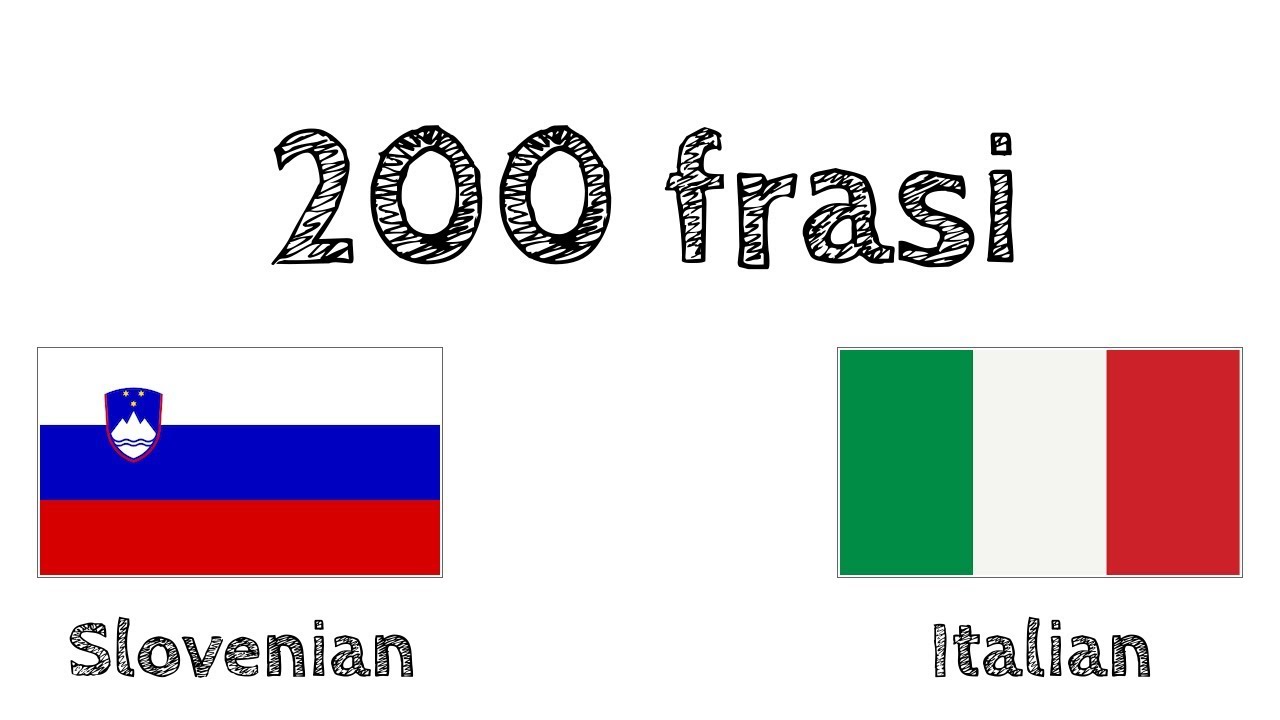 200 frasi - Sloveno - Italiano