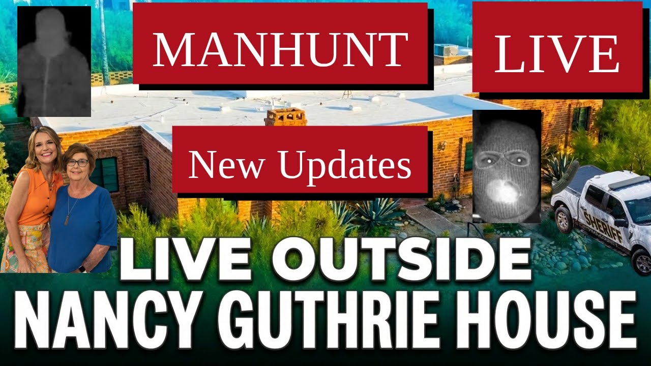BREAKING NEWS NANCY GUTHRIE KIDNAPPING MANHUNT-LIVE