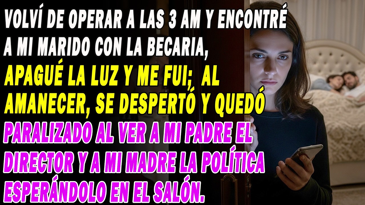 Volví De Operar A Las 3 Am Y Encontré A Mi Marido Con La Becaria, Ál Amanecer, Se Despertő Y Quedó😱