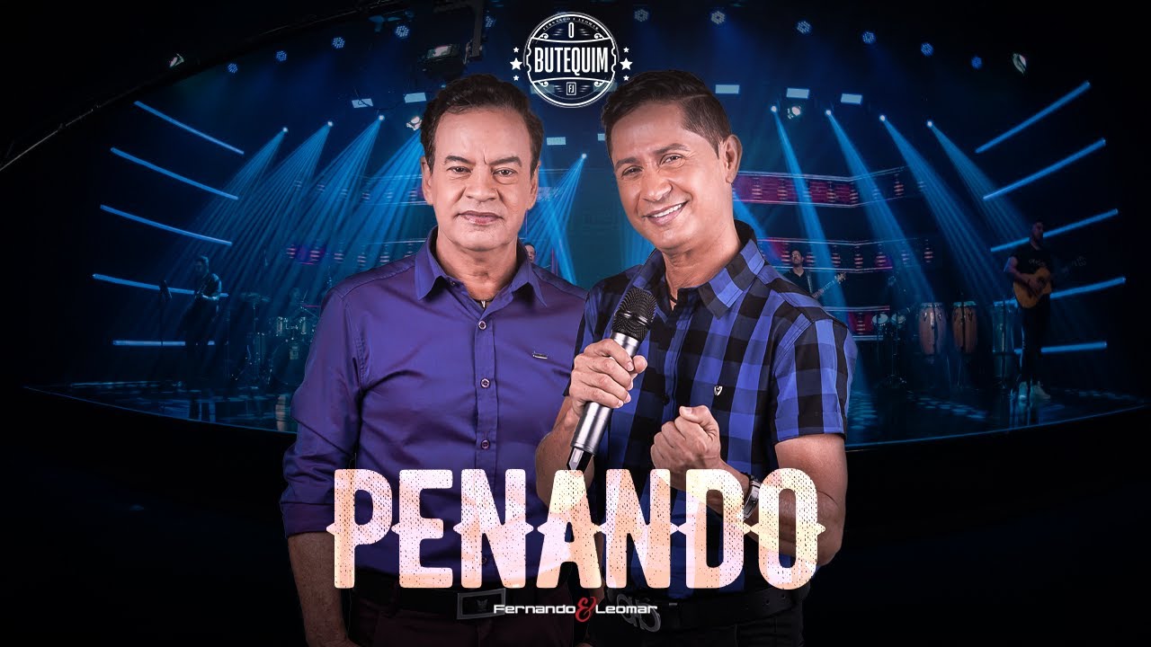 Penando - Fernando e Leomar ( DVD O BUTEQUIM )