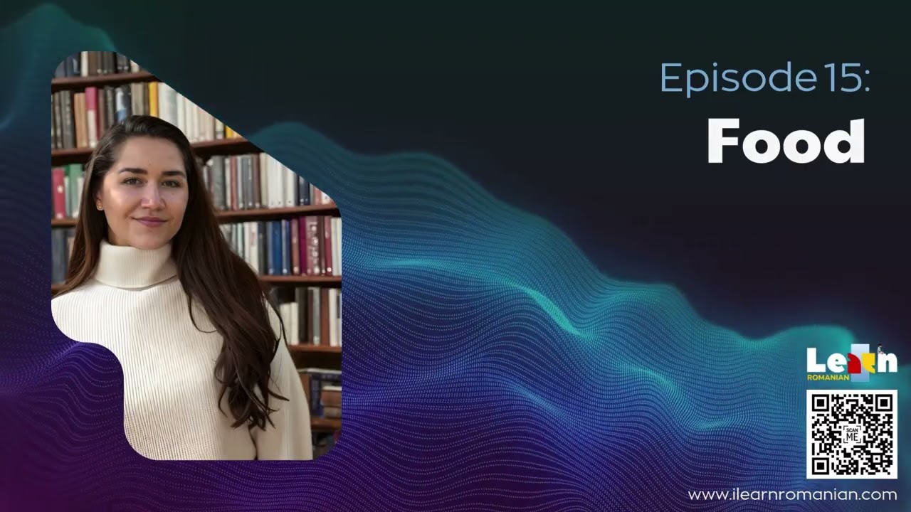 I LEARN ROMANIAN Podcast- Episode 15: Food (Mâncare) #romanianlanguage for foreigners #learnromanian