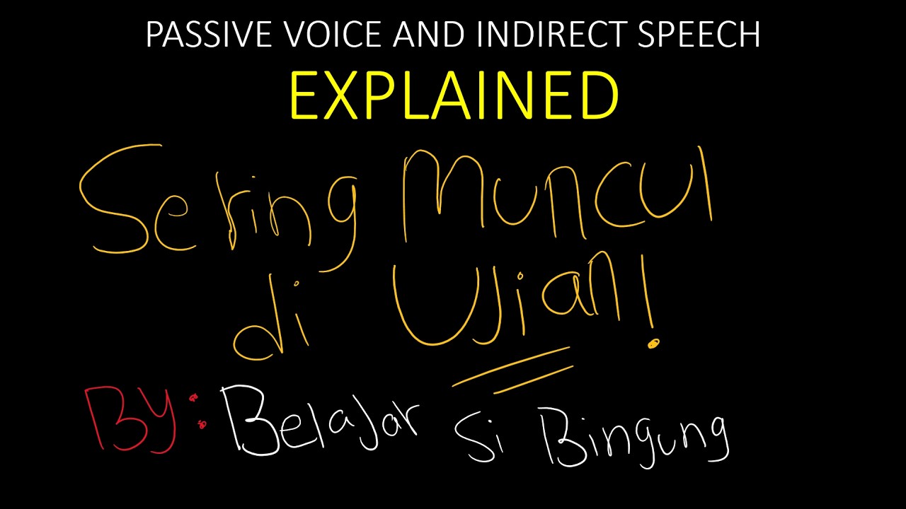 [Explanation] 🔥EASY PEASY!! Ngerti Passive Voice dan Indirect Speech | Belajar Si Bingung