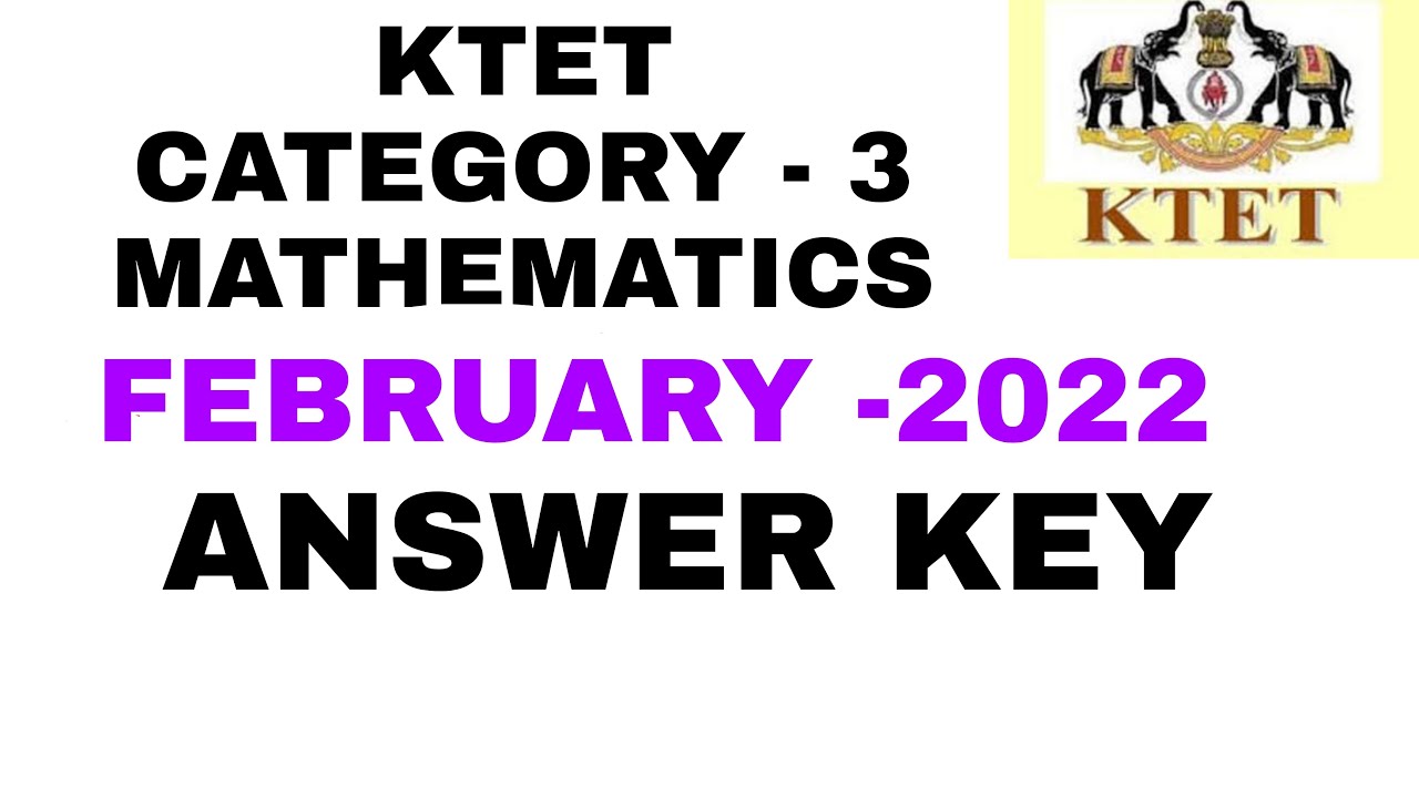 KTET FEBRUARY 2022 CATEGORY 3 MATHEMATICS ANSWER KEY