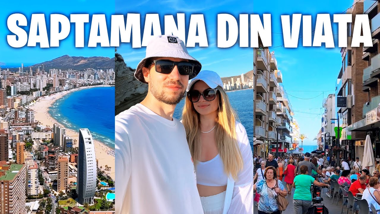 O SAPTAMANA din VIATA in BENIDORM SPANIA