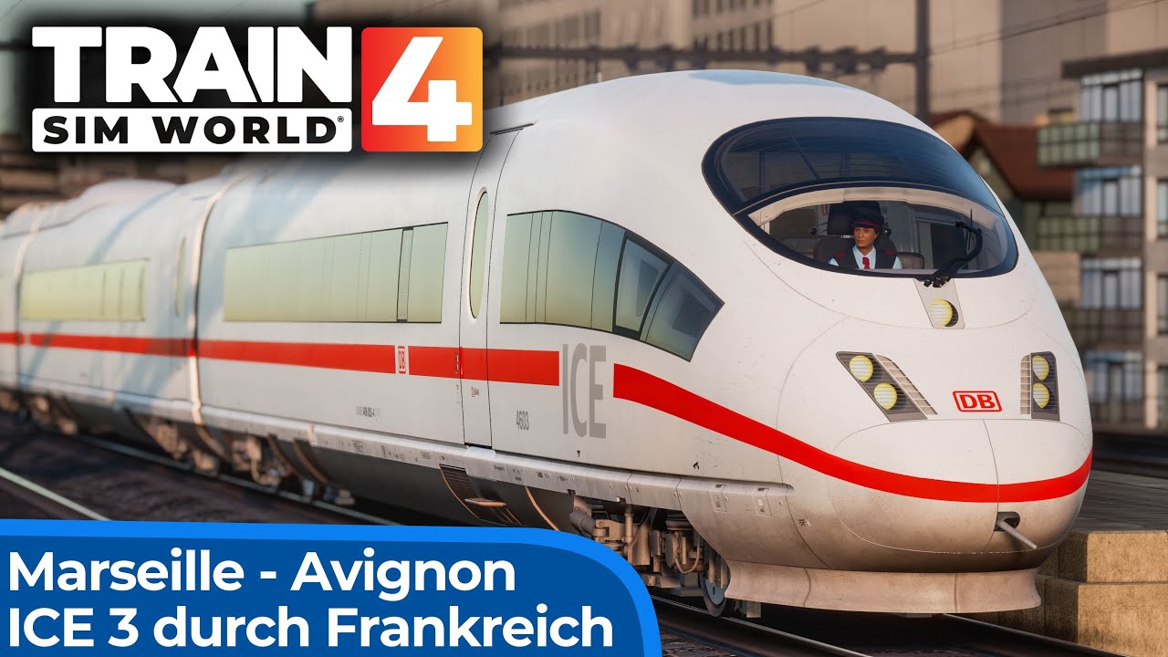 Deutsche Bahn: ICE 3 in Frankreich | Train Sim World 4 | LGV Méditerranée Marseille - Avignon | TSW4