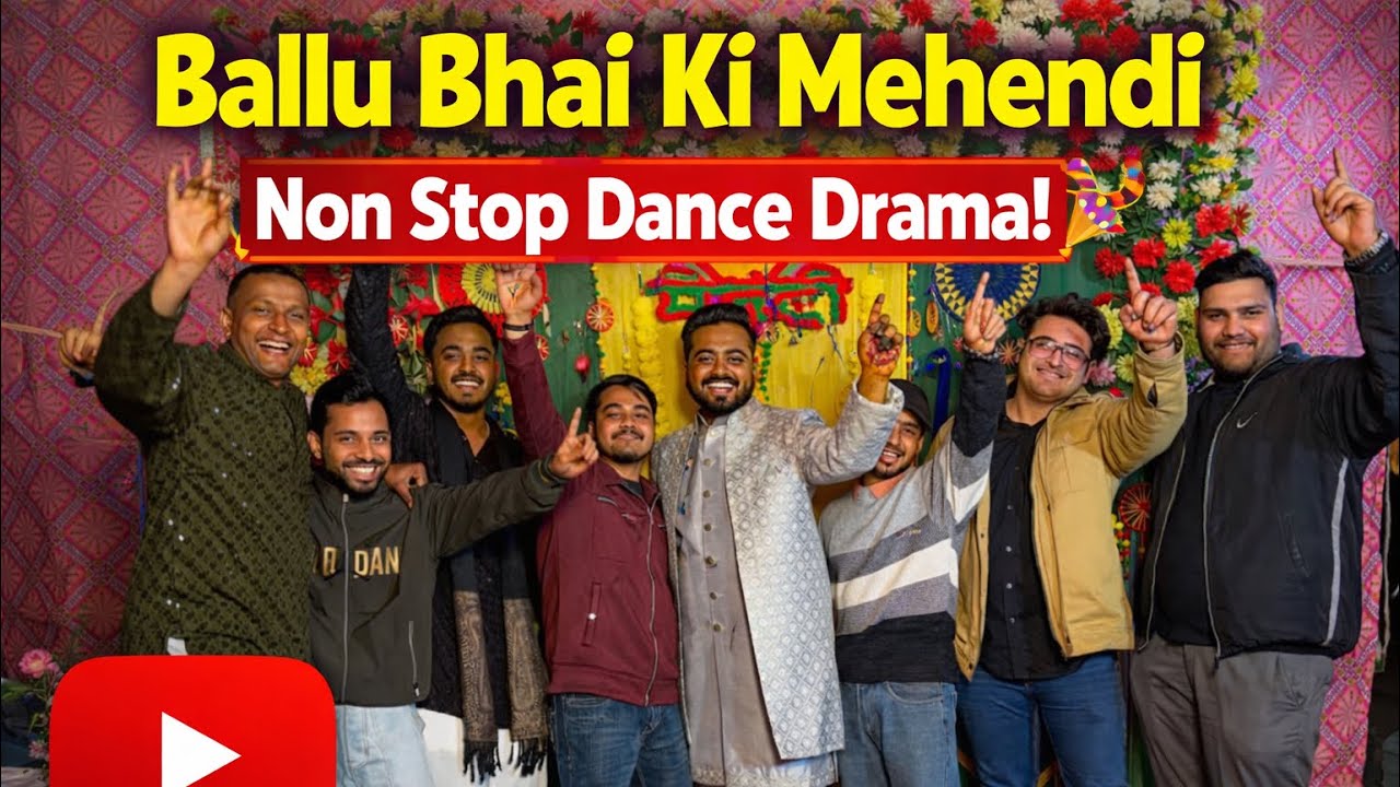 Ballu Bhai Ki Mehendi = Non Stop Dance Drama! 🎉 