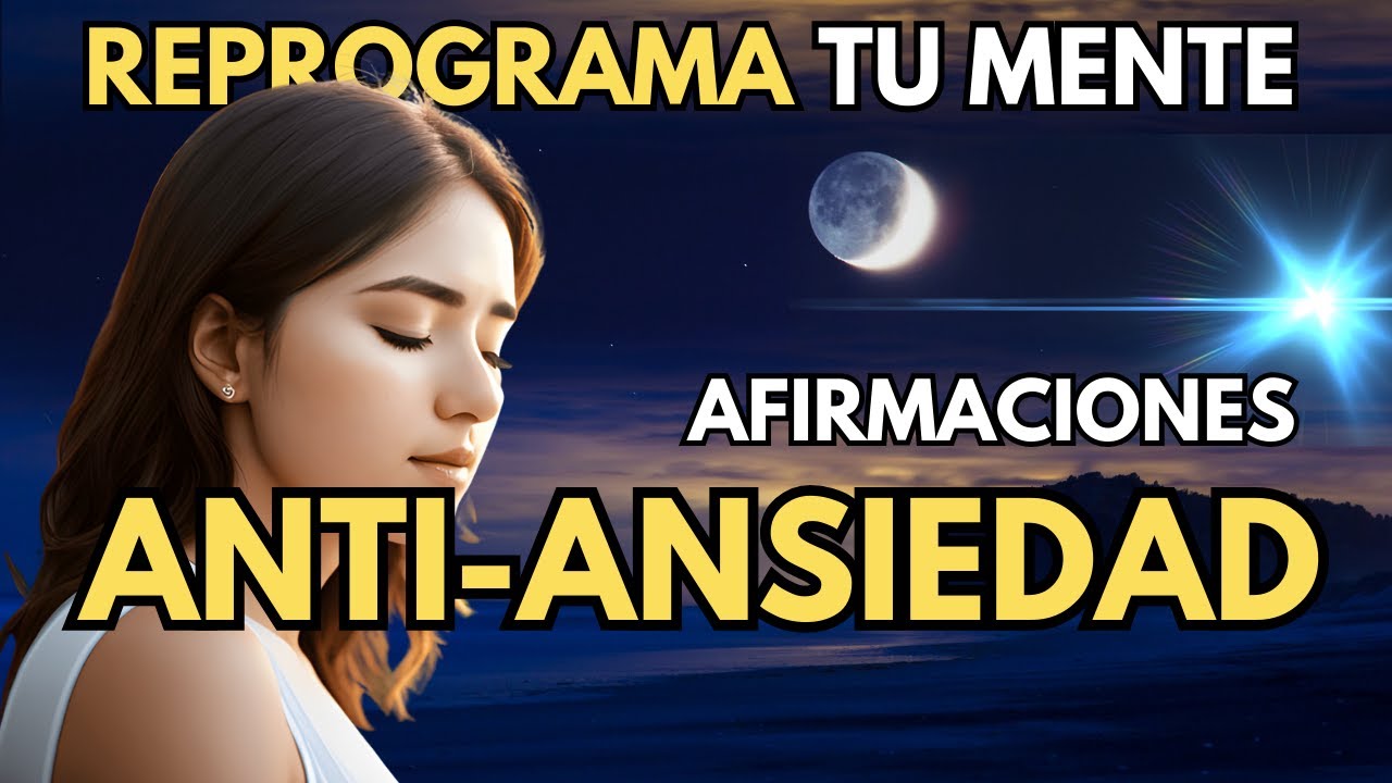 REDUCE tu ANSIEDAD (Mientras Duermes) Afirmaciones SANADORAS✅ Autoconocimiento 360º✅