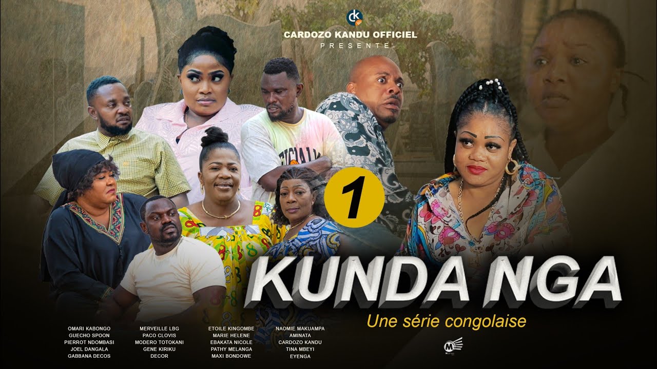 KUNDA NGA I EPISODE 1 I SERIE CONGOLAISE I NOUVEAUTE 2024