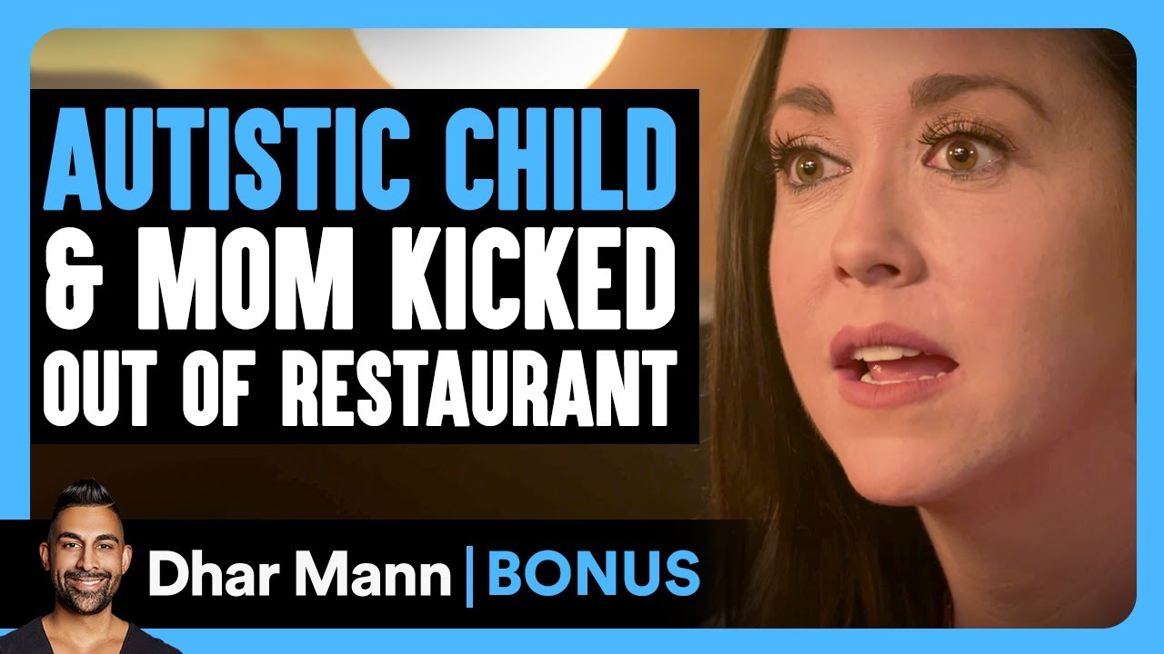 AUTISTIC CHILD & Mom KICKED OUT Of Restaurant | Dhar Mann Bonus!