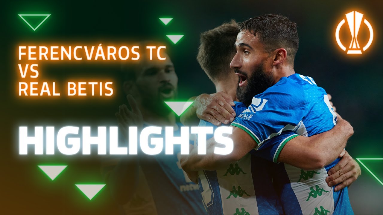 Resumen del partido Ferencváros TC-Real Betis (1-3) | HIGHLIGHTS | UEFA Europa League