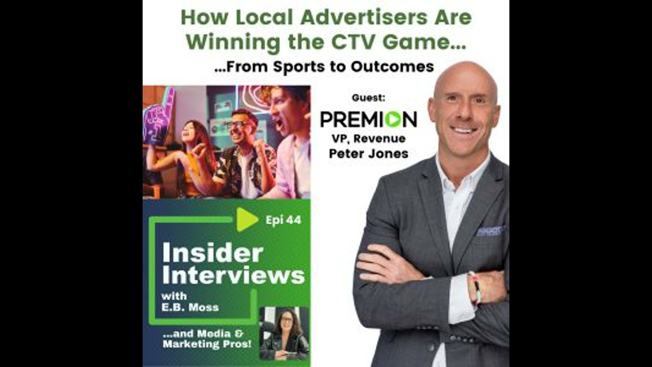 How Local Advertisers Win With CTV,  Sports & Smart Curation – ft. Premion’s Peter Jones