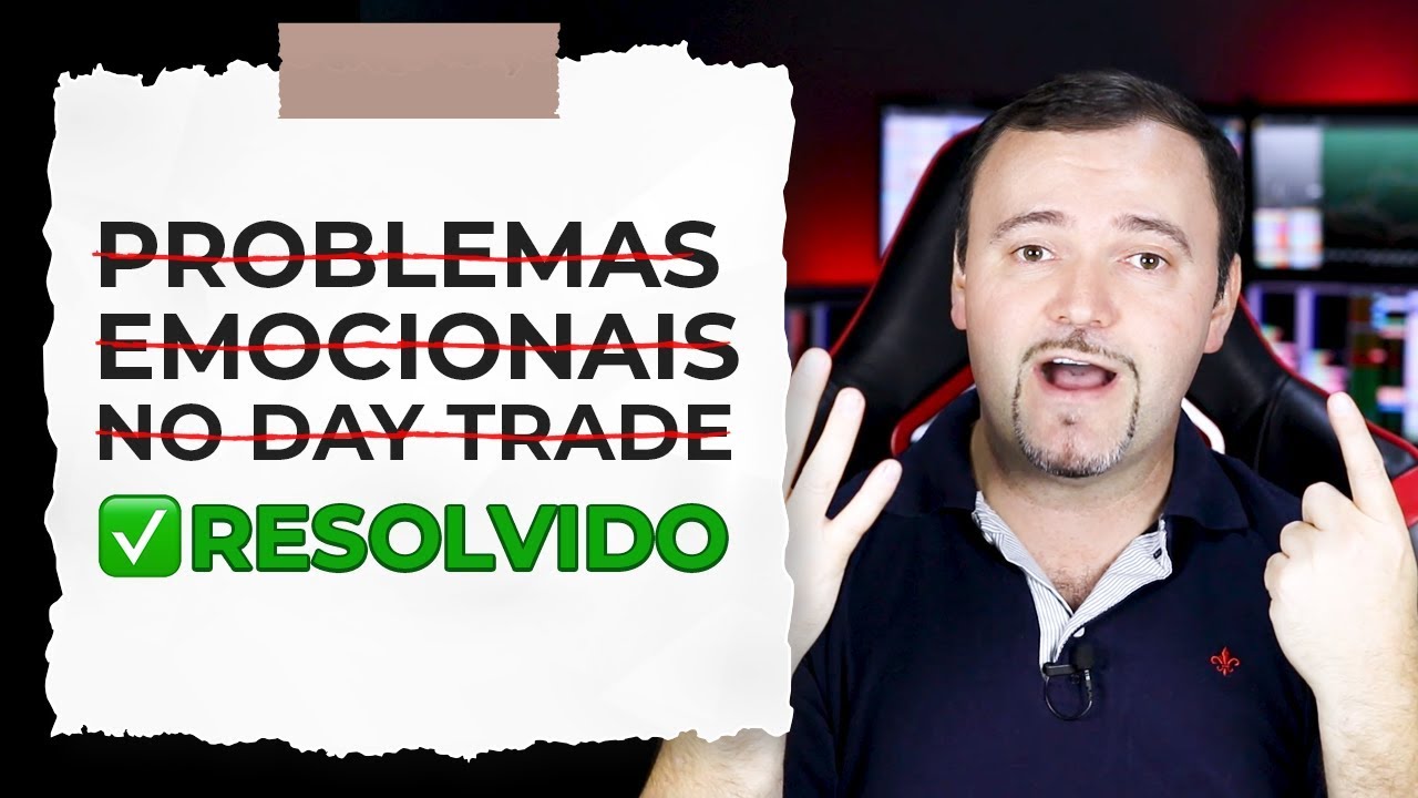 Como resolver definitivamente problemas emocionais no day trade