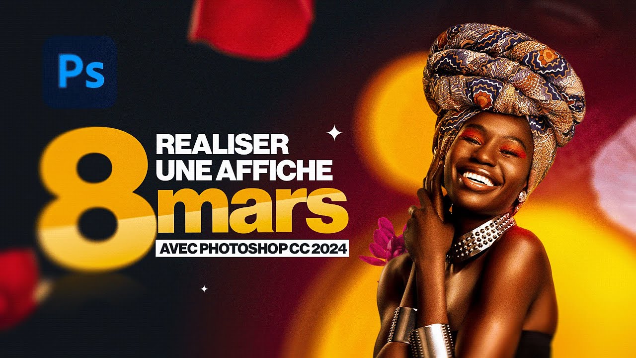 RÉALISER UNE AFFICHE 8 MARS AVEC PHOTOSHOP CC 2024 |