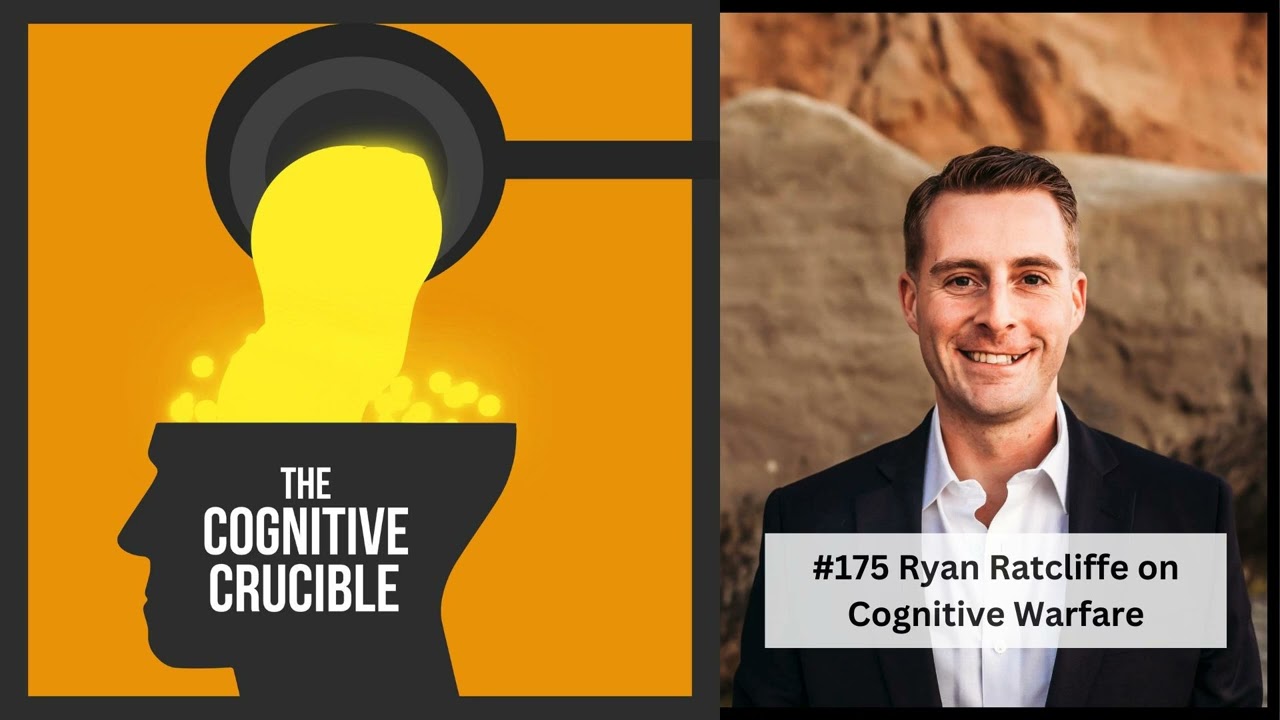 #175 Ryan Ratcliffe on Cognitive Warfare