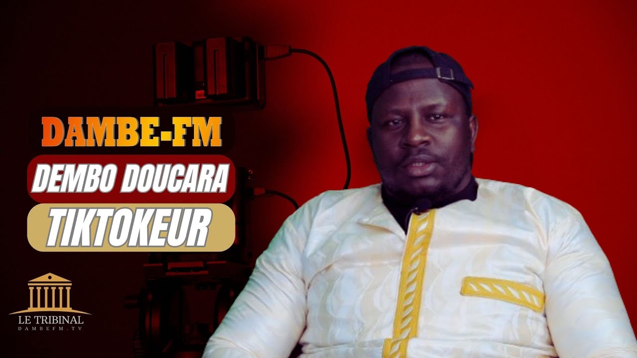 Dembo Doucara Tiktokeur - Le Tribinal #Dambefm