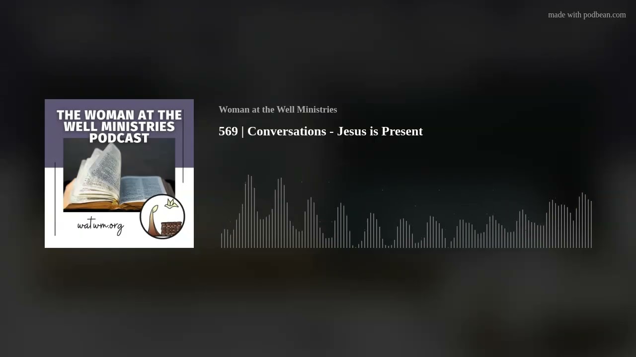 569 | Conversations - Jesus is Present