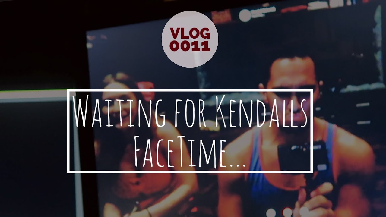 WAITING FOR KENDALLS FACETIME