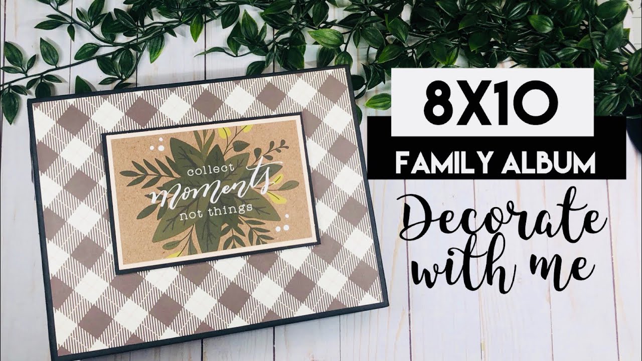8x10 Family Album - Decorating your Album