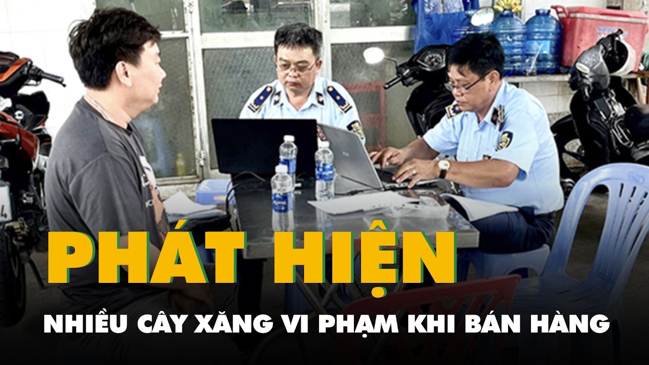 Cần Thơ phát hiện nhiều cây xăng vi phạm khi bán hàng