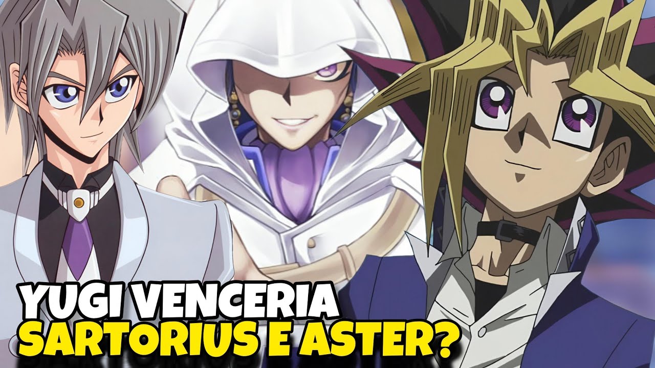SE YUGI FOSSE UM ALUNO DA ACADEMIA, ELE VENCERIA SARTORIUS E ASTER?
