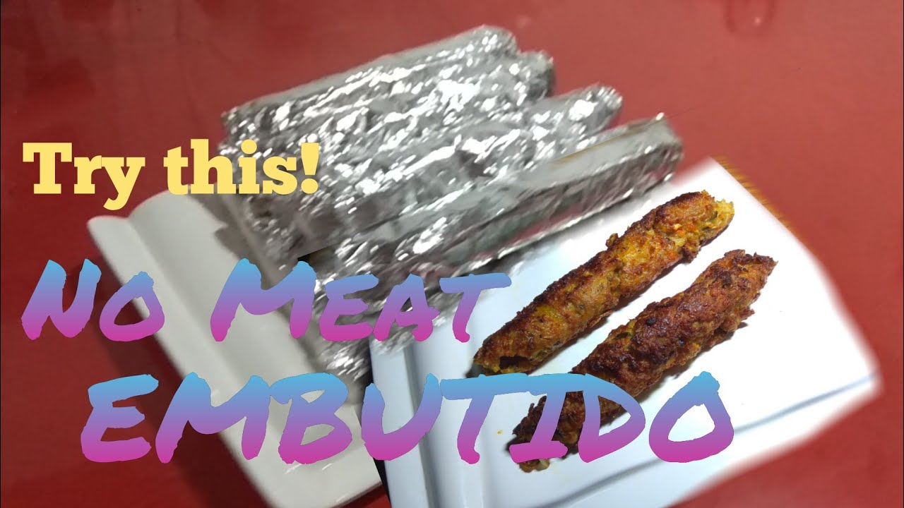 No Meat Embutido | Vegan's Embutido | Pinagkatasan ng Gulay at Prutas