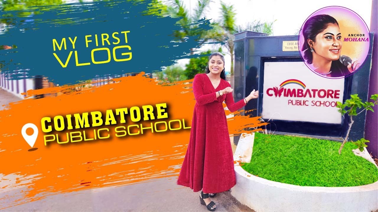 My First Vlog | Coimbatore Public School | Top School In Coimbatore City | Anchor Mohana | Vlogs