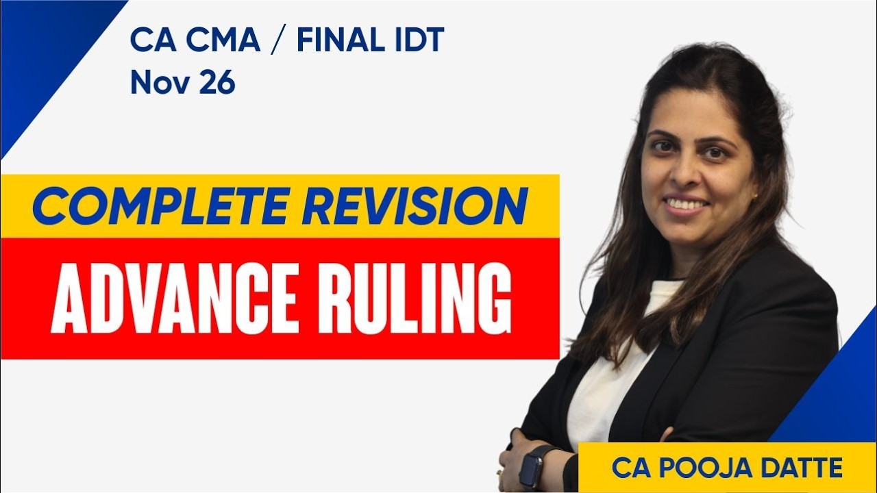 Advance Ruling CA/CMA Final IDT for Nov 26 & May 27 by CA Pooja Datte