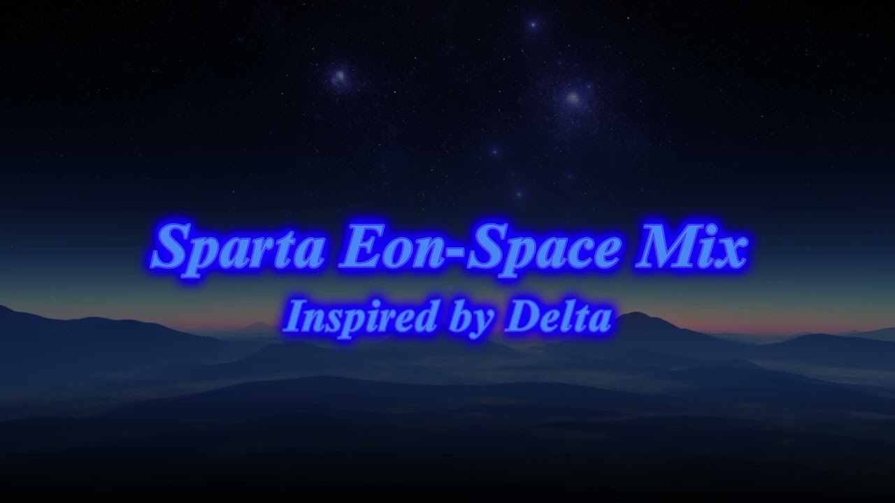 Sparta Eon-Space Mix
