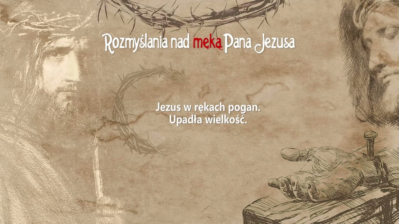 #12 rozważamy mękę Pana Jezusa, by kochać bardziej...