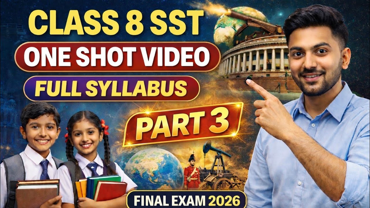 🔥 Class 8 SST One Shot Revision 2026 | Part 3 🎯 | All Important Questions 📚 | Final Exam Preparation