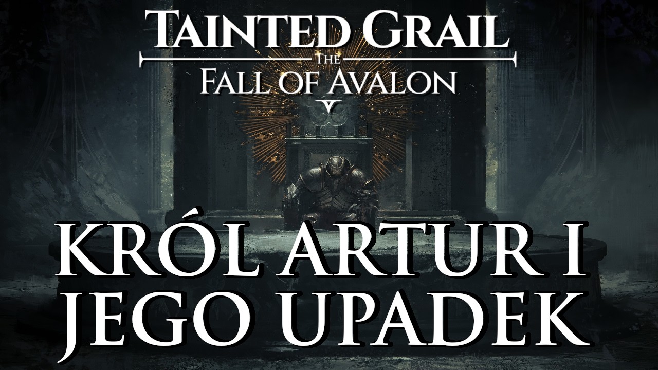 Tainted Grail: Historia Upadku Króla Artura | Mroczna Prawda o Avalonie