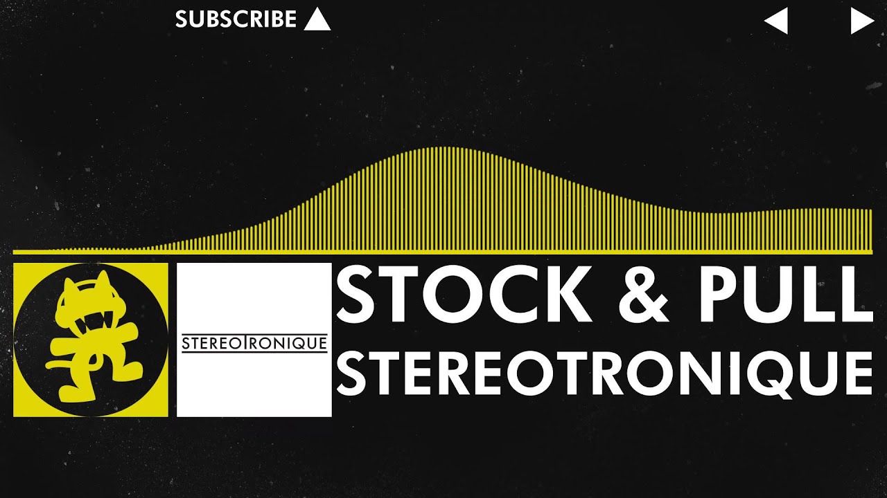 [Electro] - Stereotronique - Stock & Pull [Monstercat Release]