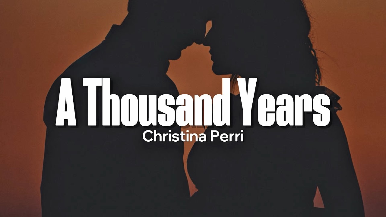 Christina Perri - A Thousand Years (Lyrics)