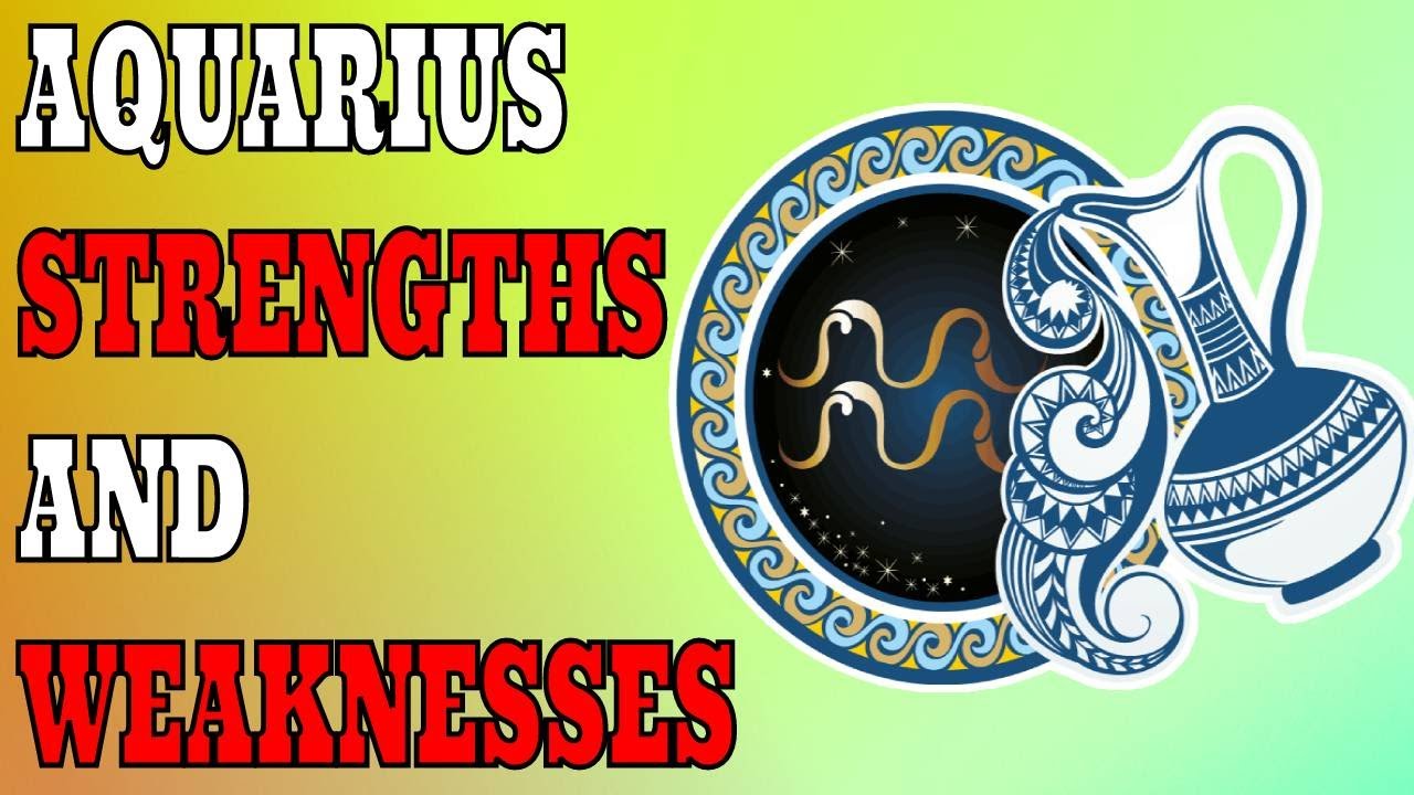 Aquarius Strengths and Weaknesses