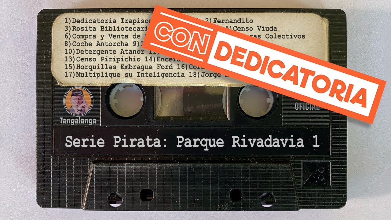 Tangalanga - Serie Pirata - Archivos del Parque Rivadavia parte 1.