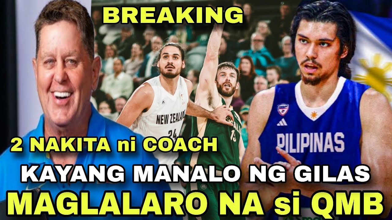 MAGLALARO NA ULET si QMB sa GILAS PILIPINAS | COACH TIM TIWALA sa GILAS vs NEW ZEALAND at AUSTRALIA