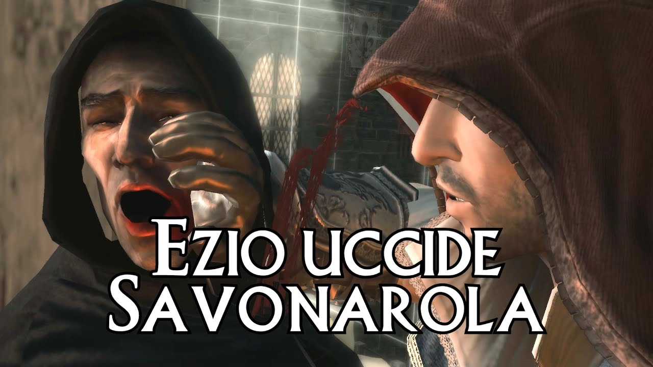 Assassin's Creed II LORE: Ezio uccide Girolamo Savonarola