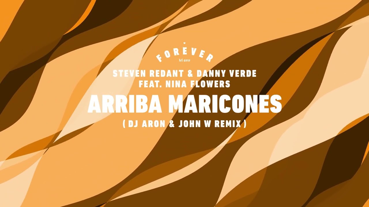 Steven Redant & Danny Verde Feat. Nina Flowers - Arriba Maricones (DJ Aron & John W Remix)