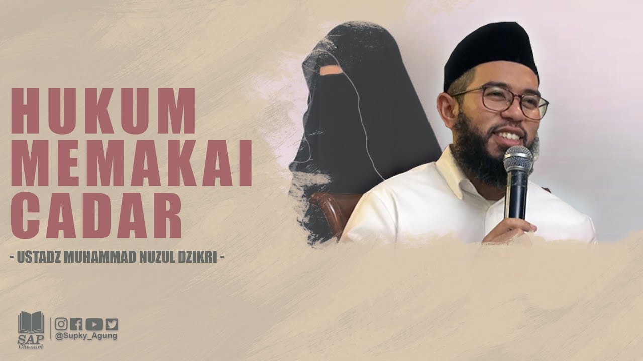 HUKUM MEMAKAI CADAR | USTADZ MUHAMMAD NUZUL DZIKRI