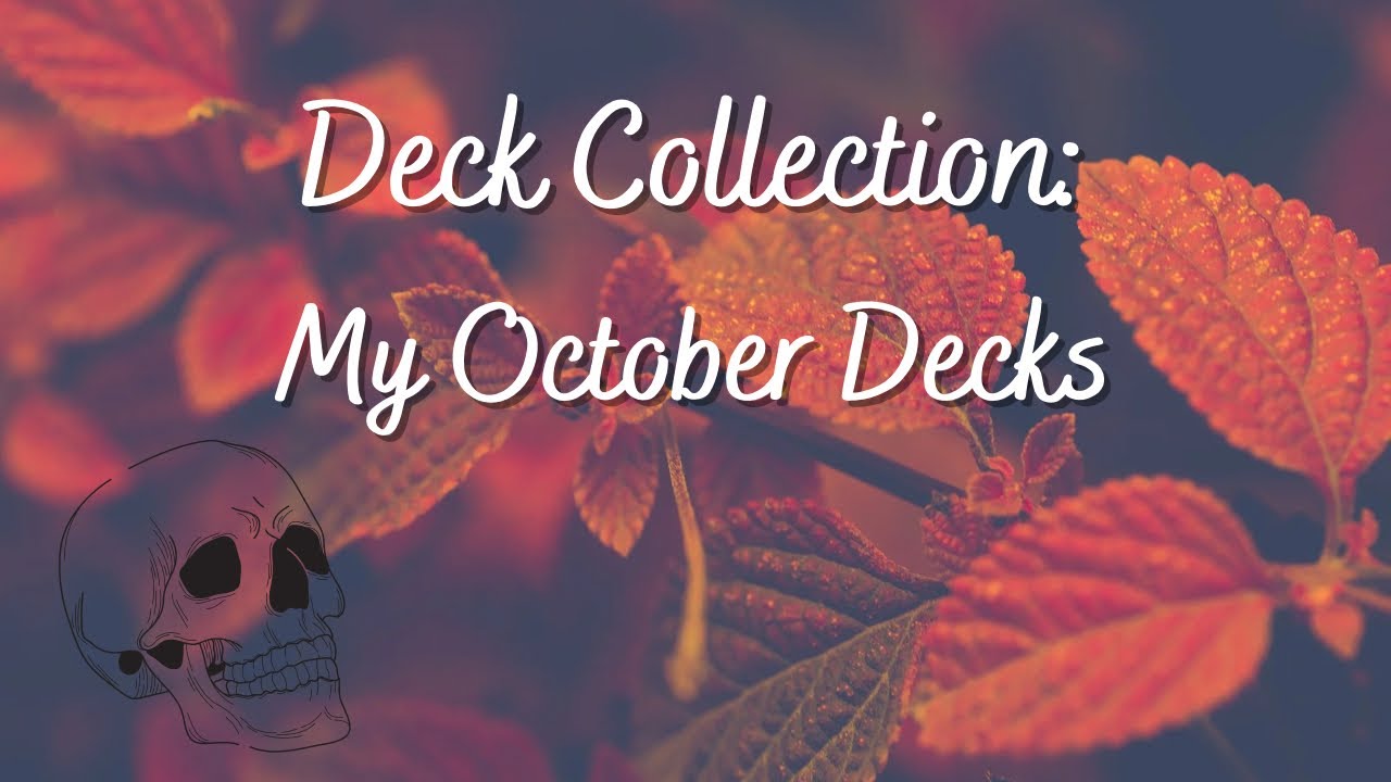 Deck Collection Series: October Decks
