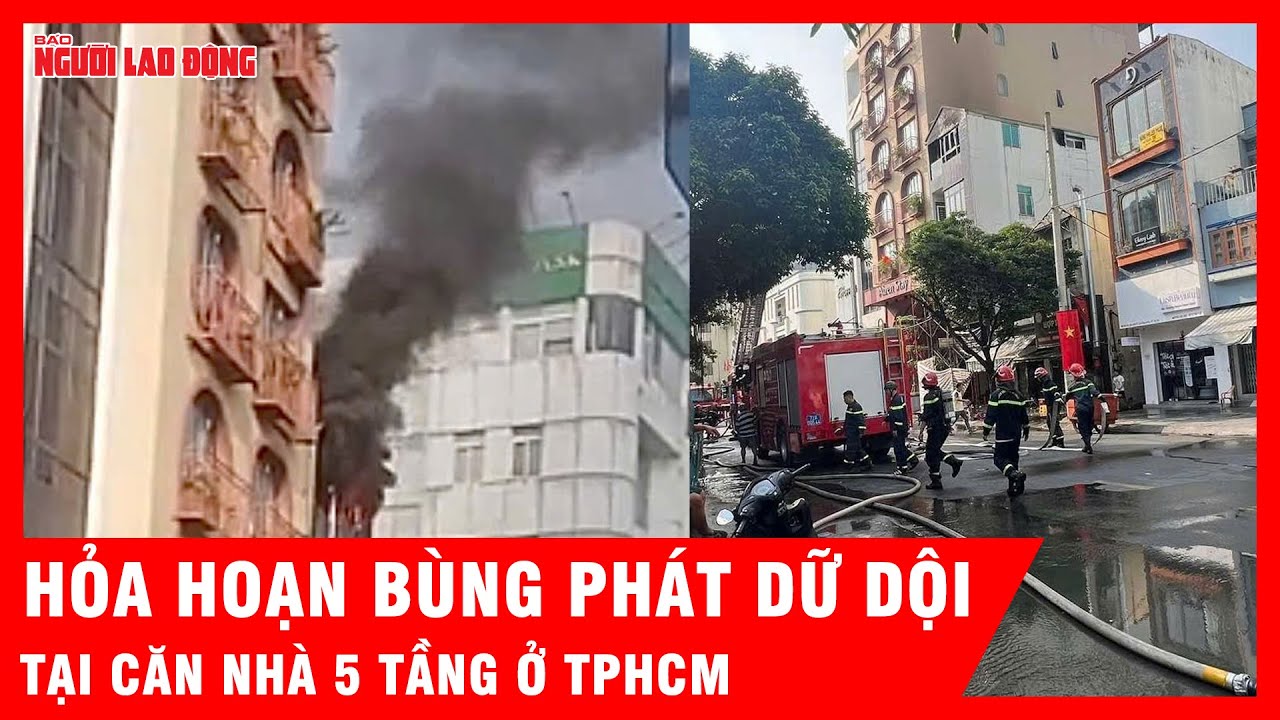 Hỏa hoạn bùng phát dữ dội tại căn nhà 5 tầng ở TPHCM | Tin tức