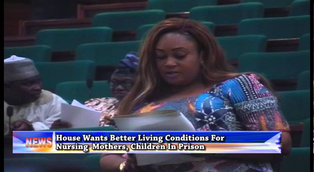 House Wants Better Living Conditions For Nursing Mothers, Children In Prison