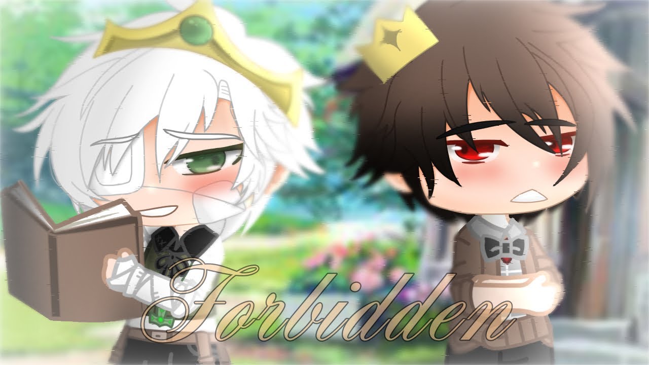 Forbidden | BL | Gacha Club | GCMM/GCM | Kaybay