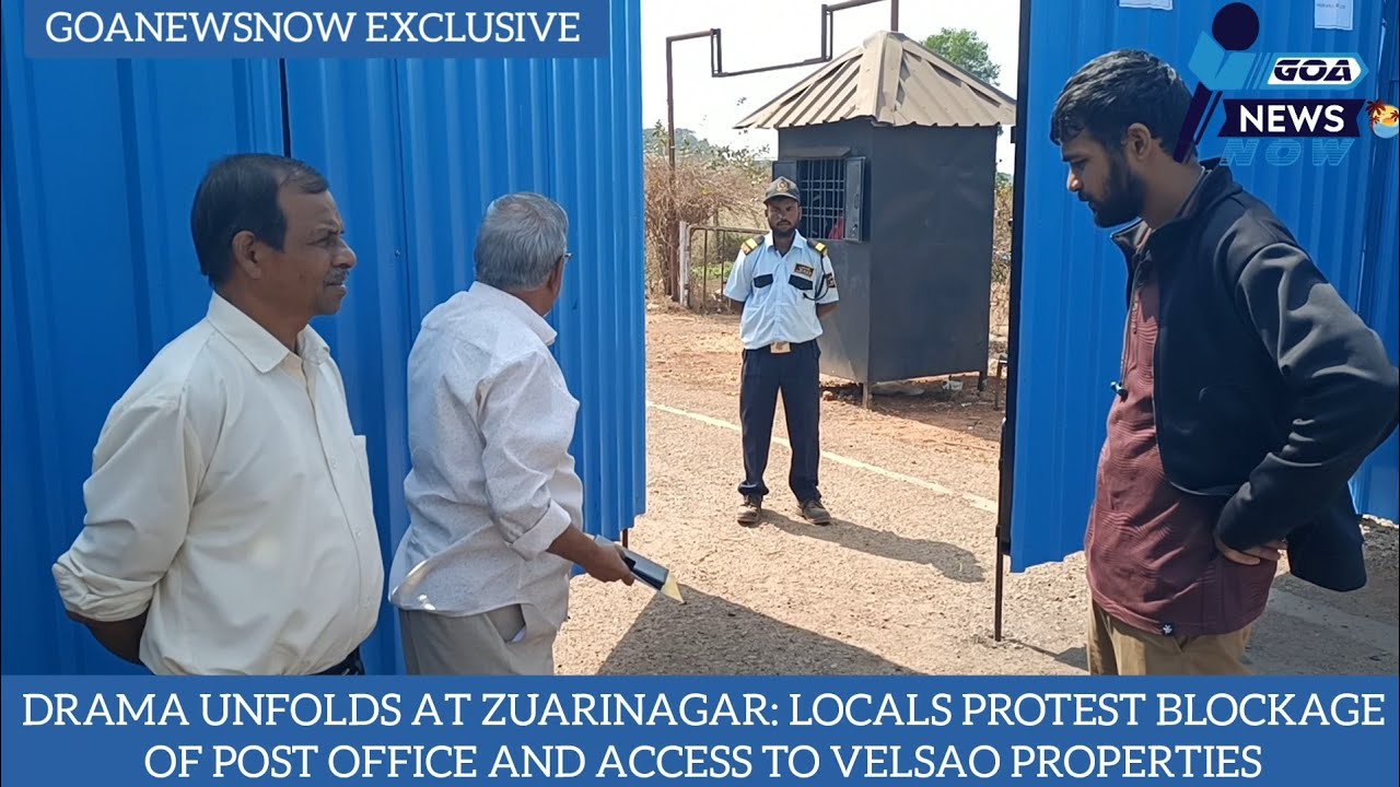 #ZUARINAGAR_CHAOS: LOCALS #FUME OVER #BLOCKED #POST_OFFICE AND #TRADITIONAL ACCESS OF  VELSAO PRO'TY