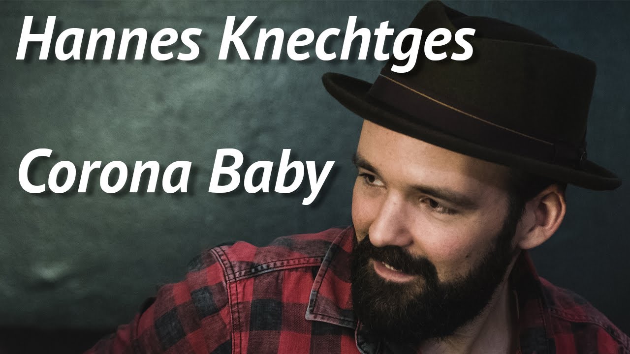 Hannes Knechtges - Corona Baby (official Video)