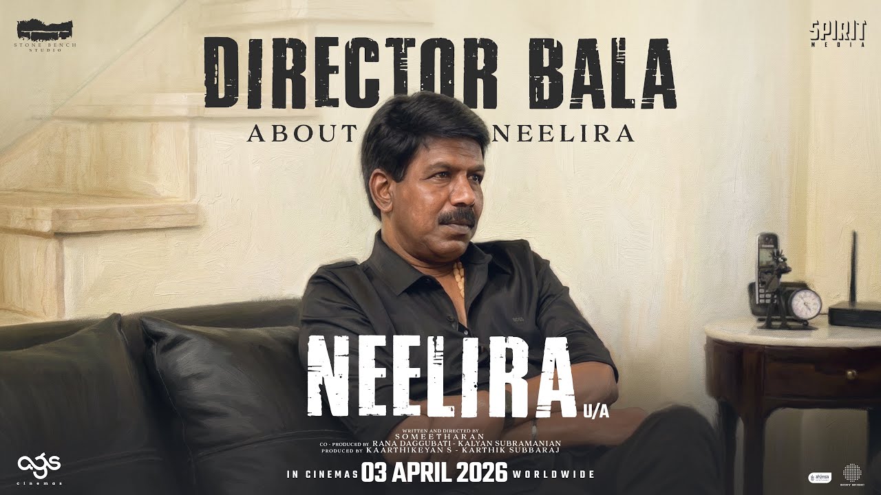 Neelira - A Conversation with Director Bala | Karthik Subbaraj | Kaarthikeyan S | Rana D