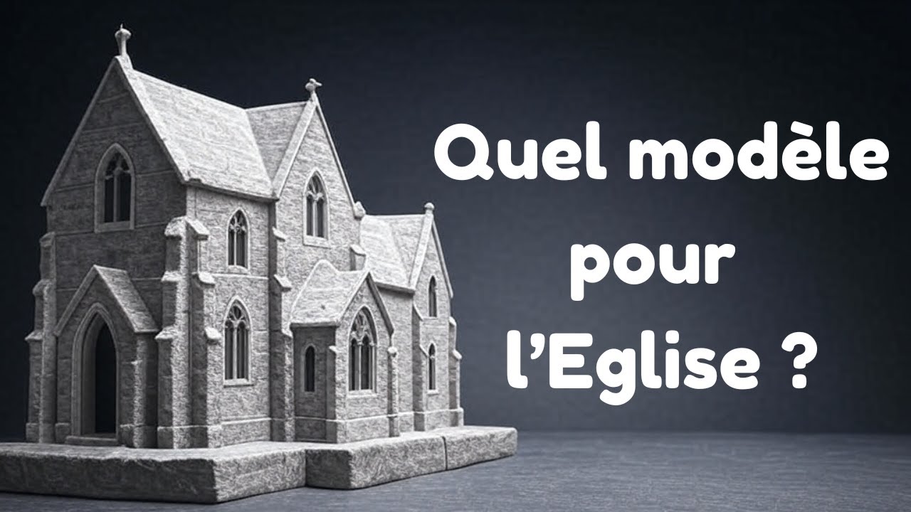 Le modèle de l'Eglise que Christ bâtit