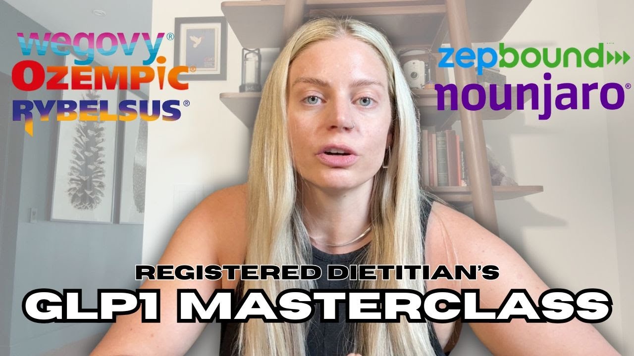 EVERYTHING You Need to Know About GLP1 Meds | Dietitian Masterclass